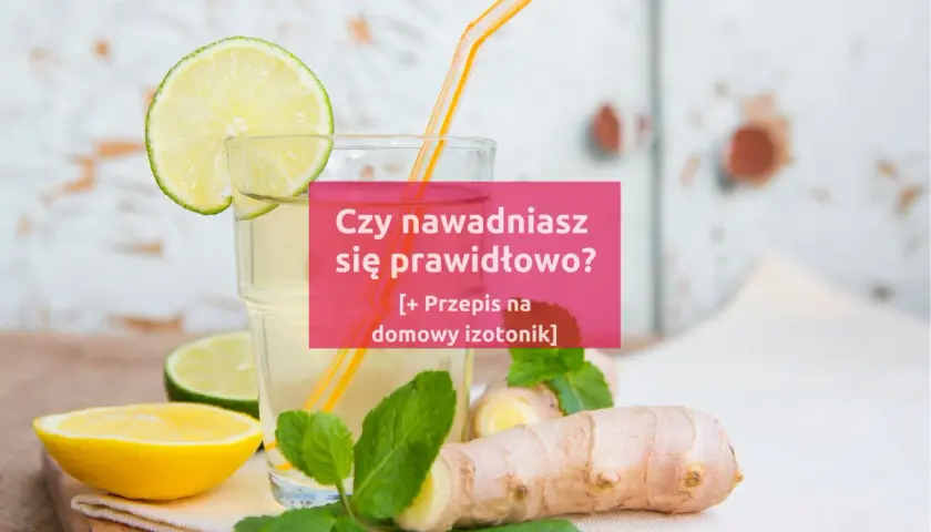 Jak zrobić domowy izotonik? Naturalne przepisy na skuteczne nawodnienie