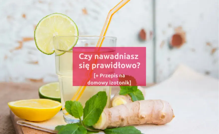 Jak zrobić domowy izotonik? Naturalne przepisy na skuteczne nawodnienie